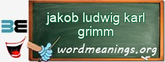 WordMeaning blackboard for jakob ludwig karl grimm